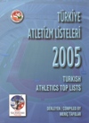 Turkish Athletics Top Lists 2005